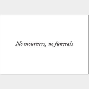 No mourners, no funerals Posters and Art